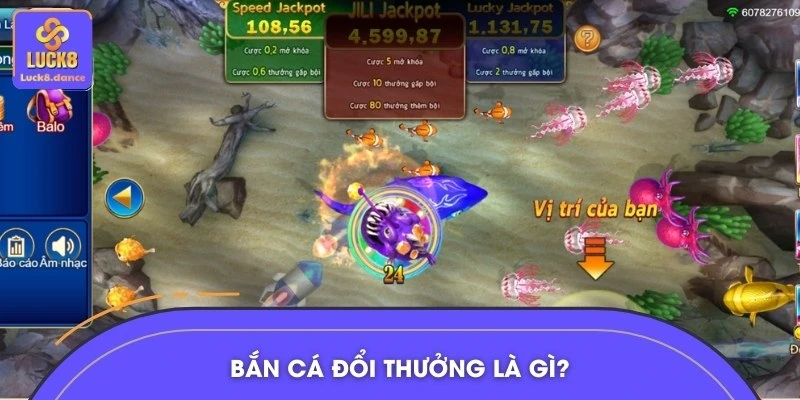 Bắn Cá đổi thưởng tại LUCK8 mang đến thế giới sống động
