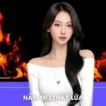 Nằm Mơ Thấy Lửa Báo Hiệu Gì? Đánh Số Tài Lộc Nào Tại LUCK8?